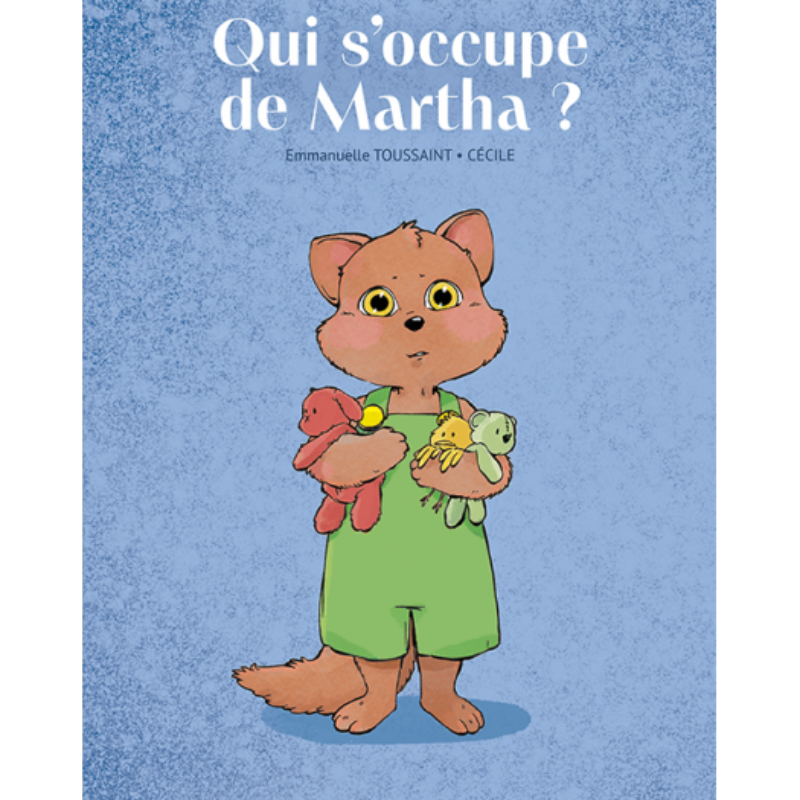 [Publication] Qui s’occupe de Martha – Emmanuelle Toussaint
